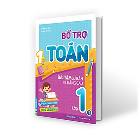 Sách Bổ Trợ Toán - Tiếng Việt Bài Tập Cơ Bản Và Nâng Cao Lớp 1 - Chương Trình SGK Mới (Chọn Lẻ + Combo)