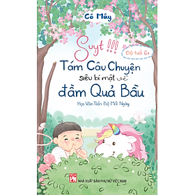 Suỵt!!! Tám Câu Chuyện Siêu Bí Mật Về Đầm Quả Bầu - Học Văn Tiến Bộ Mỗi Ngày