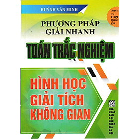 Phương Pháp Giải Nhanh Toán Trắc Nghiệm Hình Học Giải Tích Không Gian (HA)