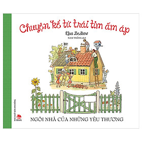 [Download Sách] Chuyện Kể Từ Trái Tim Ấm Áp: Ngôi Nhà Của Những Yêu Thương (Tái bản 2019)