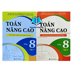 Sách - Combo Toán Nâng Cao Bồi Dưỡng Và Phát Triển Năng Lực Lớp 8 - Tập 1 + 2