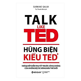 [Download Sách] Hùng Biện Kiểu TED 3 – 9 Bí Quyết Diễn Thuyết Trước Công Chúng Của Những Bộ Óc Hàng Đầu Thế Giới (Tặng kèm bookmark Happy Life)
