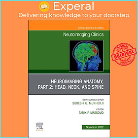 Sách - Neuroimaging Anatomy, Part 2: Head, Neck, and Spine, An Issu by Tarik F., MD, PhD Massoud (UK edition, hardcover)