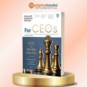 Trạm Đọc | HBR ON - For CEOs: CEO Và Tầm Nhìn Chiến Lược
