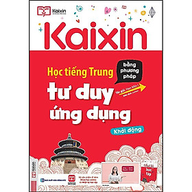 [Download Sách] KAIXIN - Học Tiếng Trung Bằng Phương Pháp Tư Duy Ứng Dụng - Khởi Động (Học Cùng App MCBooks) – MinhAnBooks