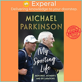 Sách - My Sporting Life - Memories, moments and declarations by Michael Parkinson (UK edition, paperback)