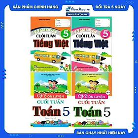 COMBO VỞ ÔN LUYỆN CUỐI TUẦN TIẾNG VIỆT + TOÁN LỚP 5
