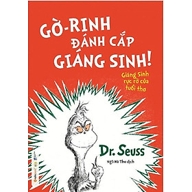 Dr. Seuss - Gờ-Rinh Đánh Cắp Giáng Sinh - Dr Emily Grossman