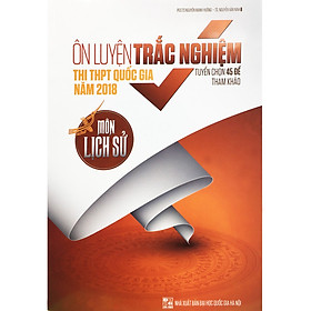 [Download Sách] Ôn Luyện Trắc Nghiệm Thị THPT QG Năm 2018 Môn Lịch Sử