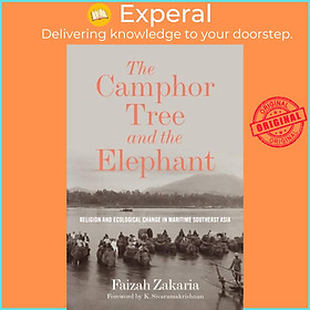 Sách - The Camphor Tree and the Elephant - Religion and Ecological Change by K. Sivaramakrishnan (UK edition, hardcover)