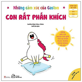 Ehon Thông Minh Cảm Xúc - Những Cảm Xúc Của Gaston - Con Rất Phấn Khích (Từ 3 - 8 Tuổi)