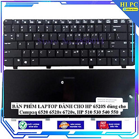 BÀN PHÍM LAPTOP DÀNH CHO HP 6520S dùng cho Compaq 6520 6520s 6720s HP 510 530 540 550 - Hàng Nhập Khẩu 