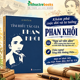 Tìm hiểu tác gia Phan Khôi
