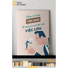 Mua Tranh Văn Phòng tạo động lực - KHÔNG XEM TRNGJ VIỆC NHỎ THÌ KHÔNG BAO GIỜ LÀM ĐƯỢC VIỆC LỚN