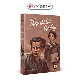 Sách Thép đã tôi thế đấy - Đông A
