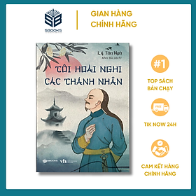 Sách - Tôi Hoài Nghi Các Thánh Nhân (Lý Tôn Ngô) - SBOOKS