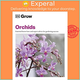 Sách - Grow Orchids - Essential Know-how and Expert Advice for Gardening Su by Andrew Mikolajski (UK edition, paperback)