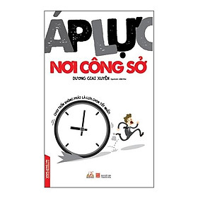 Áp lực nơi công sở - chạy trốn không phải là lựa chọn tốt nhất