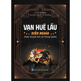 SÁCH VẠN HUÊ LẦU DIỄN NGHĨA (TIỂU THUYẾT LỊCH SỬ TRUNG QUỐC)