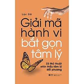 Sách Giải Mã Hành Vi Bắt Gọn Tâm Lý (Tái Bản)