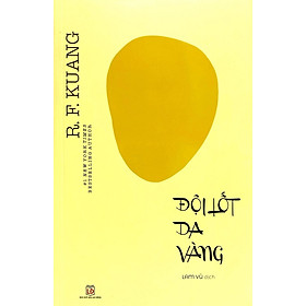 Đội Lốt Da Vàng (Tác giả: R. F. Kuang)