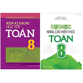 Download sách Combo Rèn Kĩ Năng Học Tốt Toán 8+Tự Học - Nâng Cao Kiến Thức Toán 8