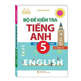 Sách - Bộ đề kiểm tra tiếng Anh lớp 5 tập 2 - Có đáp án