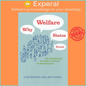 Sách - Why Welfare States Persist - The Importance of Public Opinion in Democracie by Jeff Manza (UK edition, paperback)