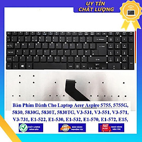 Bàn Phím dùng cho Laptop Acer Aspire 5755 5755G 5830 5830G 5830T 5830TG V3-531 V3-551 V3-571 V3-731 E1-522  - Hàng Nhập Khẩu New Seal