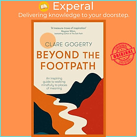 Sách - Beyond the Footpath - An inspiring guide to walking mindfully to places  by Clare Gogerty (UK edition, paperback)