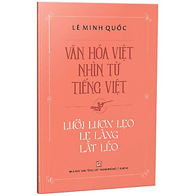 Hình ảnh Văn Hóa Việt Nhìn Từ Tiếng Việt - Lưỡi Lươn Lẹo Lẹ Làng Lắt Léo
