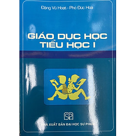 Giáo dục học Tiểu học I NXB Đại học Sư phạm