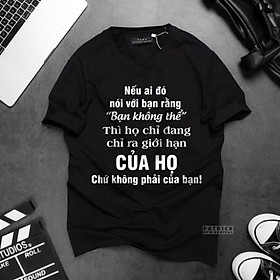 Áo Thun Giới Hạn Của Người Khác Không Phải Của Bạn- Tay lỡ - Thường
