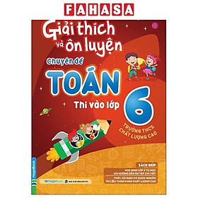 Sách - Giải Thích Và Ôn Luyện Chuyên Đề Toán Thi Vào Lớp 6 Trường THCS Chất Lượng Cao