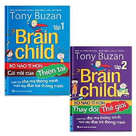 [Download Sách] Combo Tony Buzan - Brain Child (Bộ não tí hon Cái nôi của thiên tài + Thay đổi thế giới)