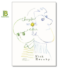 Sách - Chuyện Một Cậu Bé - Nick Hornby - Nhã Nam - Tặng Kèm Bookmark Bamboo Books