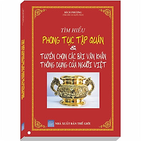 [Download Sách] Tìm hiểu Phong Tục Tập Quán và Tuyển Chọn Các Bài Văn Khấn Thông Dụng của Người Việt