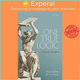 Hình ảnh Sách - One True Logic - A Monist Manifesto by Owen Griffiths (UK edition, hardcover)