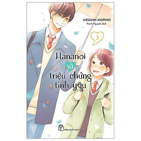 Truyện tranh Hananoi và triệu chứng tình yêu - Tập 3 - NXB Trẻ