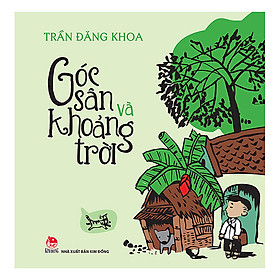 Nơi bán Thơ Với Tuổi Thơ - Góc Sân Và Khoảng Trời (Tái Bản 2018) - Giá Từ -1đ