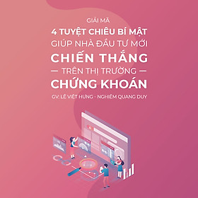 Giải mã 4 tuyệt chiêu bí mật giúp nhà đầu tư mới chiến thắng trên thị trường chứng khoán