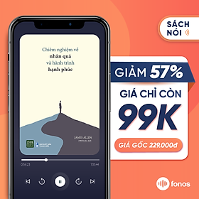 [e-voucher] Sách nói Fonos: Chiêm Nghiệm Về Nhân Quả Và Hành Trình Hạnh Phúc