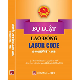 Ảnh bìa Bộ Luật Lao Động - Labor Code (song ngữ Việt - Anh)
