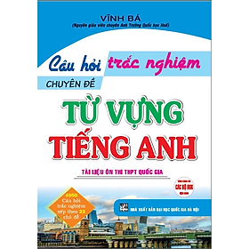Câu hỏi trắc nghiệm chuyên đề từ vựng Tiếng Anh 12 (dùng chung cho các bộ SGK hiện hành) - HA - Hà Chũn