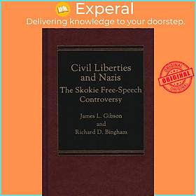 Sách - Civil Liberties and Nazis - The Skokie Free-Speech Controversy by Richard D. Bingham (UK edition, hardcover)
