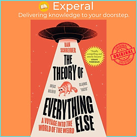 Sách - The Theory of Everything Else - A Voyage into the World of the Weird by Dan Schreiber (UK edition, paperback)