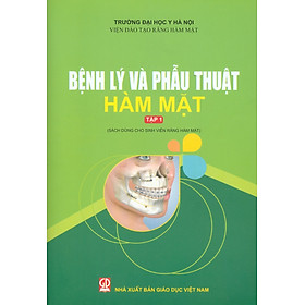 [Download Sách] Bệnh lý và phẫu thuật hàm mặt tập 1- Sách mới in 2021 ( NXBGD Việt Nam ) 