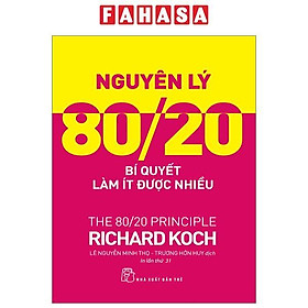 Nguyên Lý 80/20 - Bí Quyết Làm Ít Được Nhiều (Tái Bản 2023)