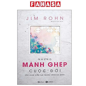Sách - Những Mảnh Ghép Cuộc Đời - Cẩm Nang Kiến Tạo Thành Công Cá Nhân (Tái Bản 2025)