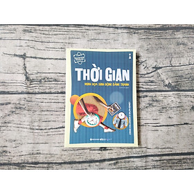 Dẫn Nhập Ngắn Về Khoa Học - Thời Gian : Minh Họa Sinh Động Bằng Tranh